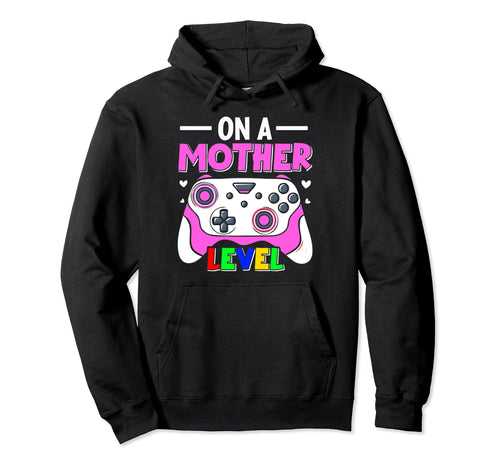 Mother Level Gaming Mom Mothers Day Hoodie - Custom Art Print Men Women - T-Shirt, Sweatshirt, Hoodie