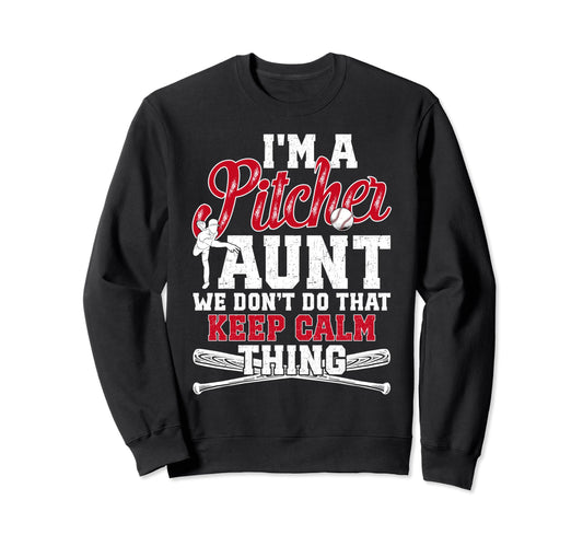 Im Baseball Pitcher Aunt Baseball Sweatshirt - Novelty Apparel Unisex - T-Shirt, Sweatshirt, Hoodie