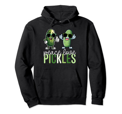Peace Love Pickles Pickle Lovers Hoodie - Trendy Graphic Unisex - T-Shirt, Sweatshirt, Hoodie