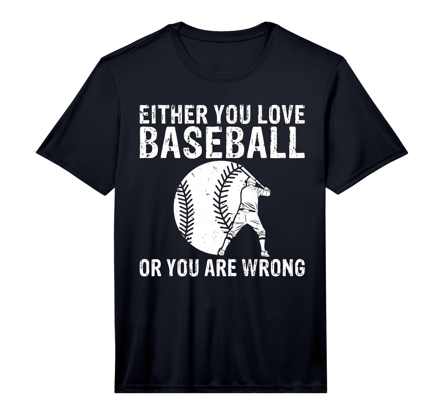 Mens Either You Love Baseball Or T-Shirt - Casual Everyday Wear for Adults - T-Shirt, Sweatshirt, Hoodie