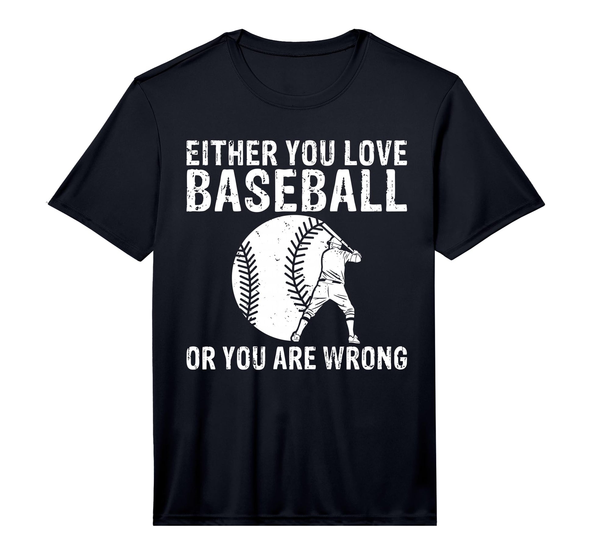 Mens Either You Love Baseball Or T-Shirt - Casual Everyday Wear for Adults - T-Shirt, Sweatshirt, Hoodie