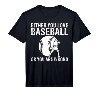 Mens Either You Love Baseball Or T-Shirt - Casual Everyday Wear for Adults - T-Shirt, Sweatshirt, Hoodie