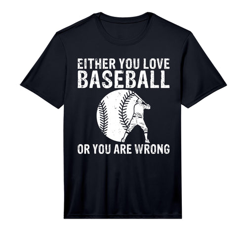 Mens Either You Love Baseball Or T-Shirt - Casual Everyday Wear for Adults - T-Shirt, Sweatshirt, Hoodie