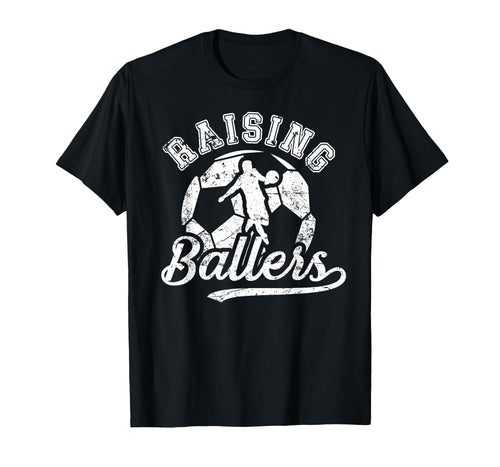 Raising Ballers Soccer Dad Soccer T-Shirt - Novelty Apparel Men Women - T-Shirt, Sweatshirt, Hoodie