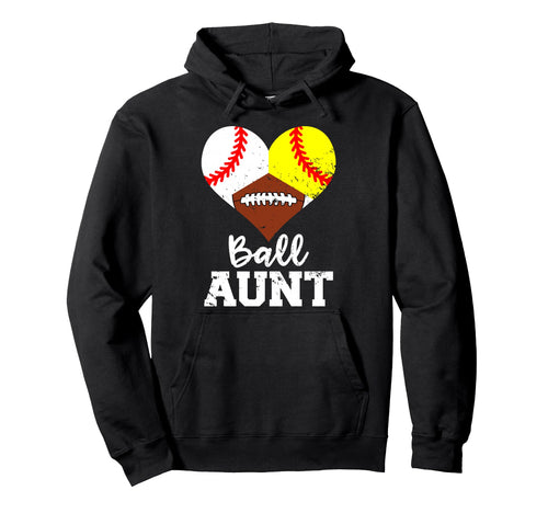 Ball Aunt Baseball Softball Hoodie - Fun Novelty Design for Adults - T-Shirt, Sweatshirt, Hoodie