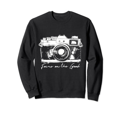 Photographer Focus Good Camera Sweatshirt - Streetwear Style Unisex - T-Shirt, Sweatshirt, Hoodie