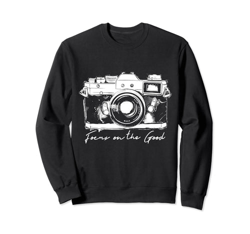 Photographer Focus Good Camera Sweatshirt - Streetwear Style Unisex - T-Shirt, Sweatshirt, Hoodie