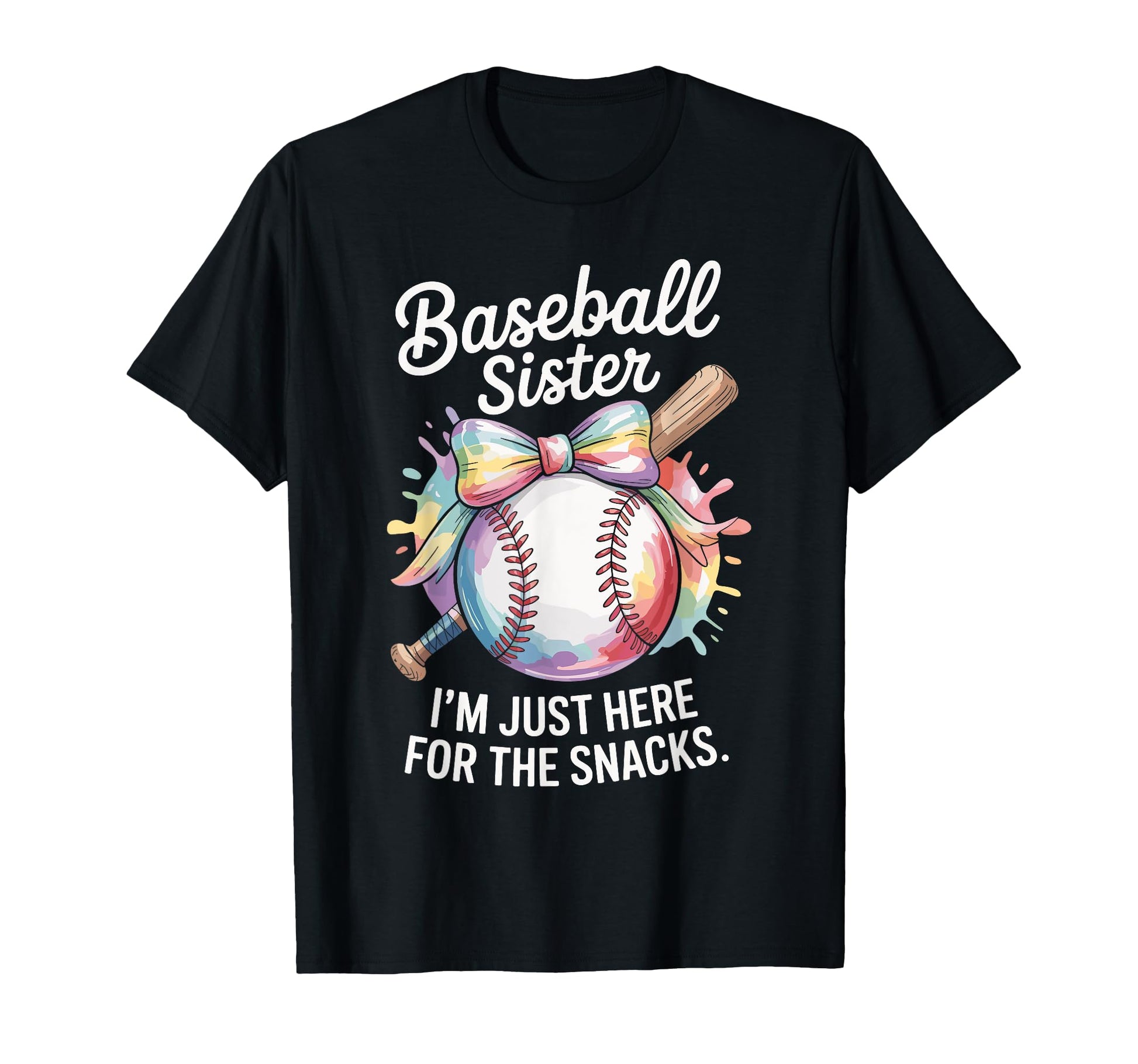 Baseball Sister Im Just Here Snacks Funny T-Shirt - Minimalist Print Unisex - T-Shirt, Sweatshirt, Hoodie