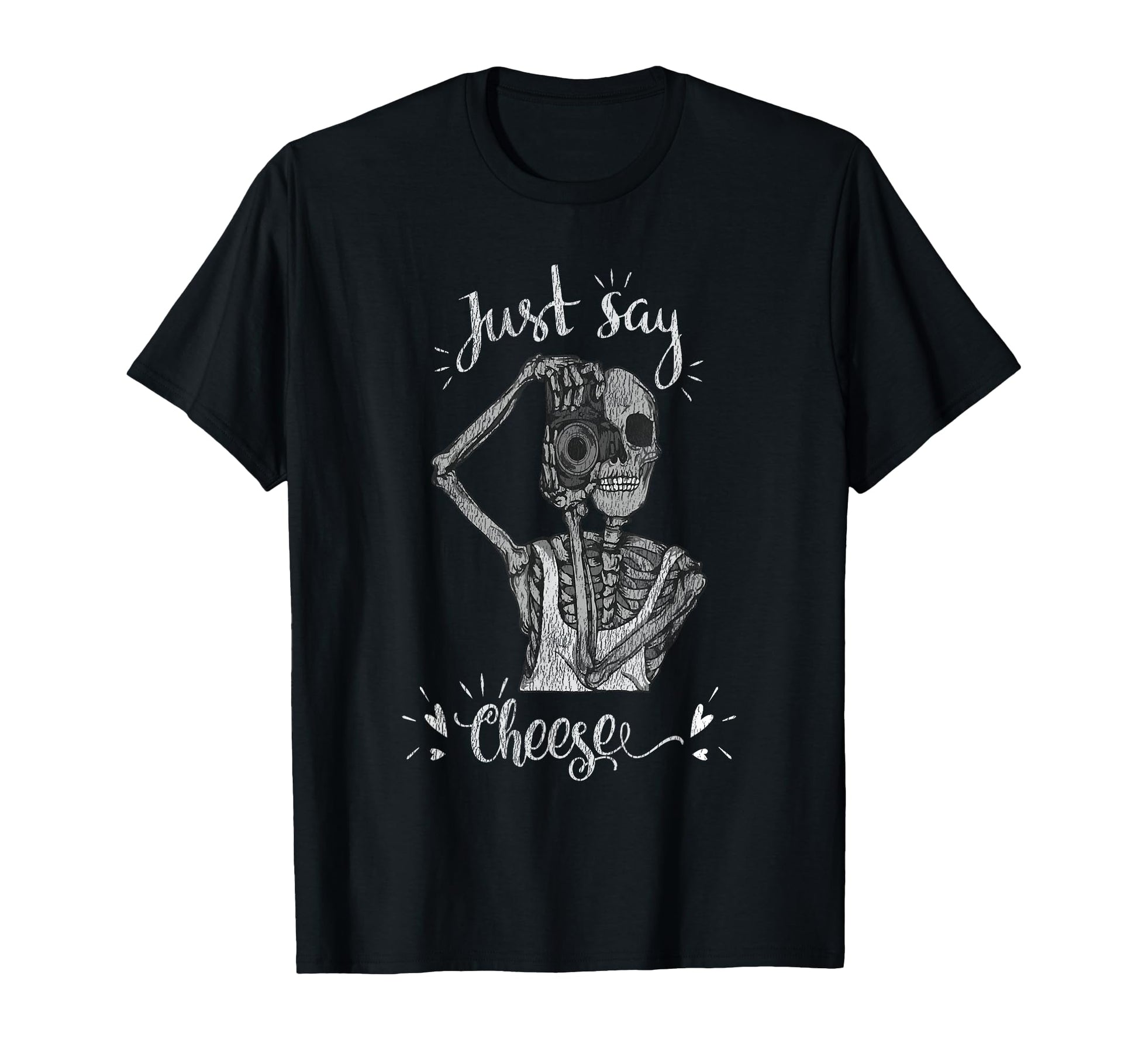Just Say Cheese Skeleton Photographer T-Shirt - Graphic Print Men Women - T-Shirt, Sweatshirt, Hoodie