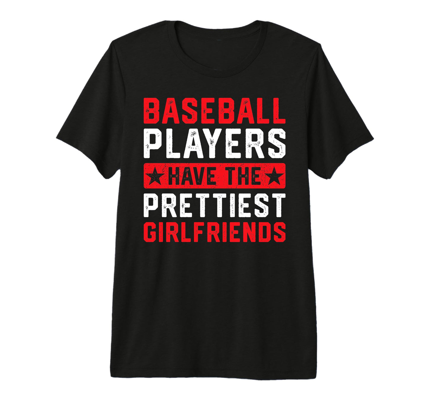 Baseball Players Have Prettiest T-Shirt - Casual Everyday Wear for Adults - T-Shirt, Sweatshirt, Hoodie