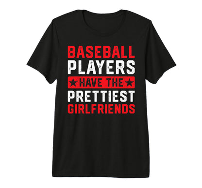 Baseball Players Have Prettiest T-Shirt - Casual Everyday Wear for Adults - T-Shirt, Sweatshirt, Hoodie
