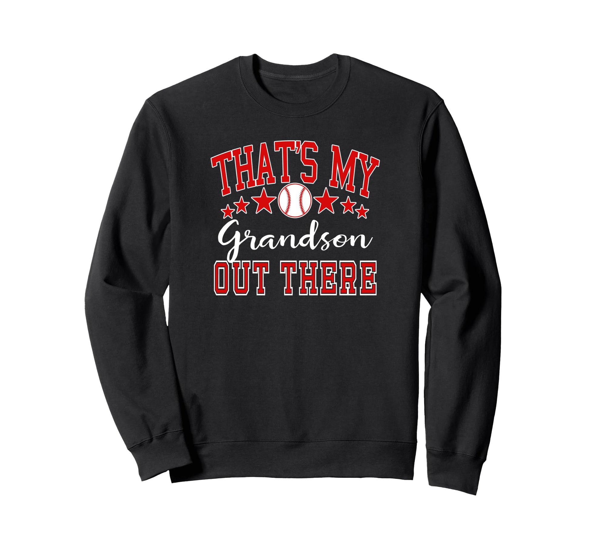 Thats My Grandson Out There Sweatshirt - Fun Novelty Design Men Women - T-Shirt, Sweatshirt, Hoodie