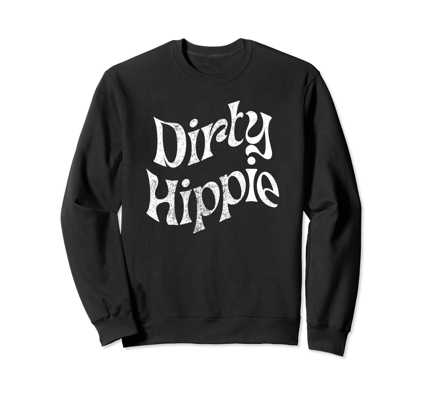 Dirty Hippie Rustic Boho Aesthetic Sweatshirt - Minimalist Print for Adults - T-Shirt, Sweatshirt, Hoodie
