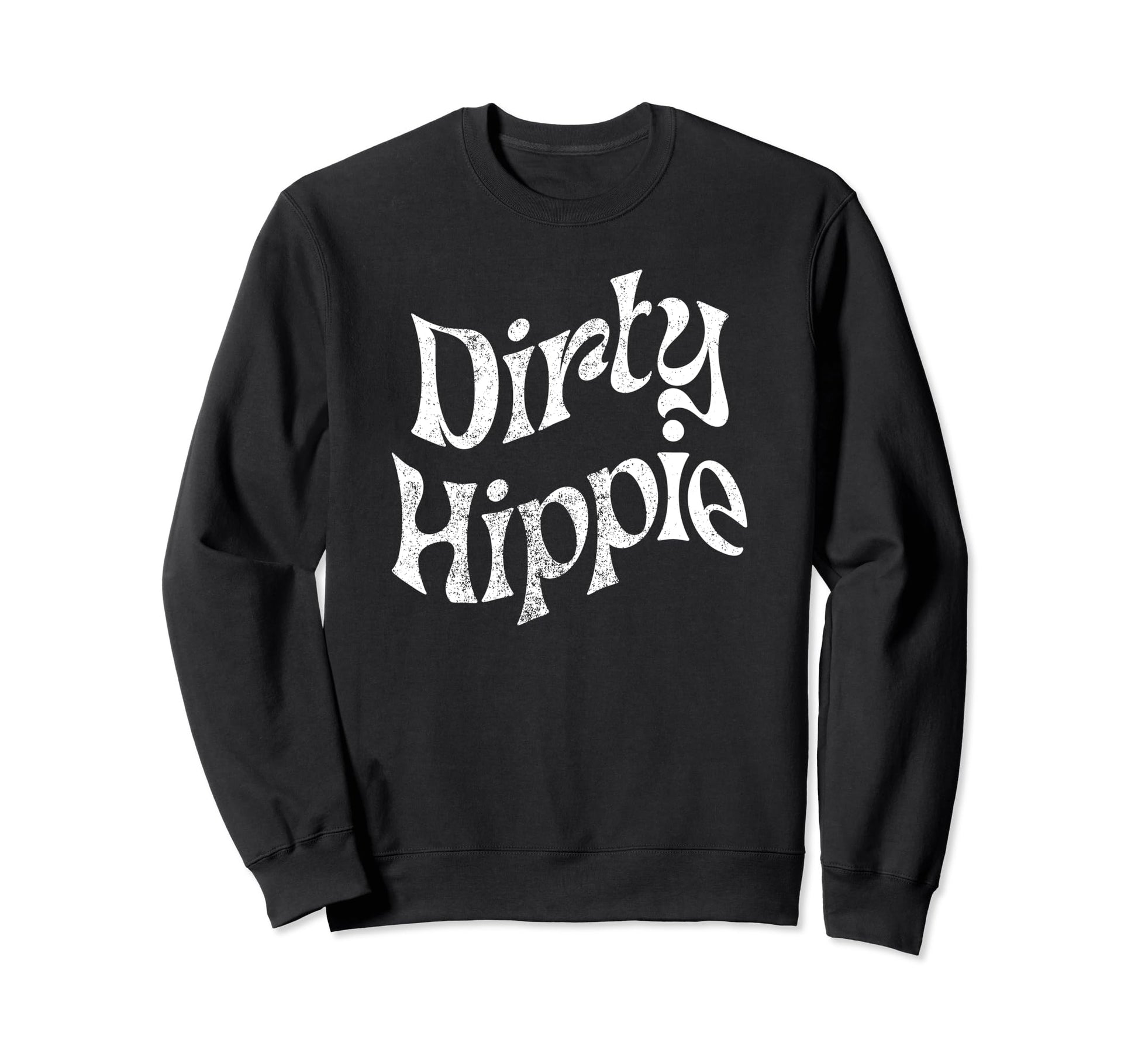 Dirty Hippie Rustic Boho Aesthetic Sweatshirt - Minimalist Print for Adults - T-Shirt, Sweatshirt, Hoodie
