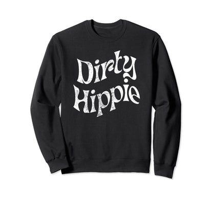 Dirty Hippie Rustic Boho Aesthetic Sweatshirt - Minimalist Print for Adults - T-Shirt, Sweatshirt, Hoodie