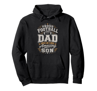 Proud Football Dad Amazing Son Football Dad Hoodie - Unique Graphic Unisex - T-Shirt, Sweatshirt, Hoodie