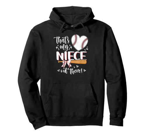Thats My Niece Out There Baseball Hoodie - Streetwear Style for Adults - T-Shirt, Sweatshirt, Hoodie
