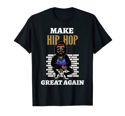 Make Hip Hop Great Again Old School T-Shirt - Custom Art Print Men Women - T-Shirt, Sweatshirt, Hoodie