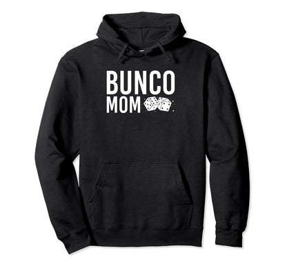 Bunco Mom Game Night Dice Game Bunco Hoodie - Unique Graphic for Adults - T-Shirt, Sweatshirt, Hoodie