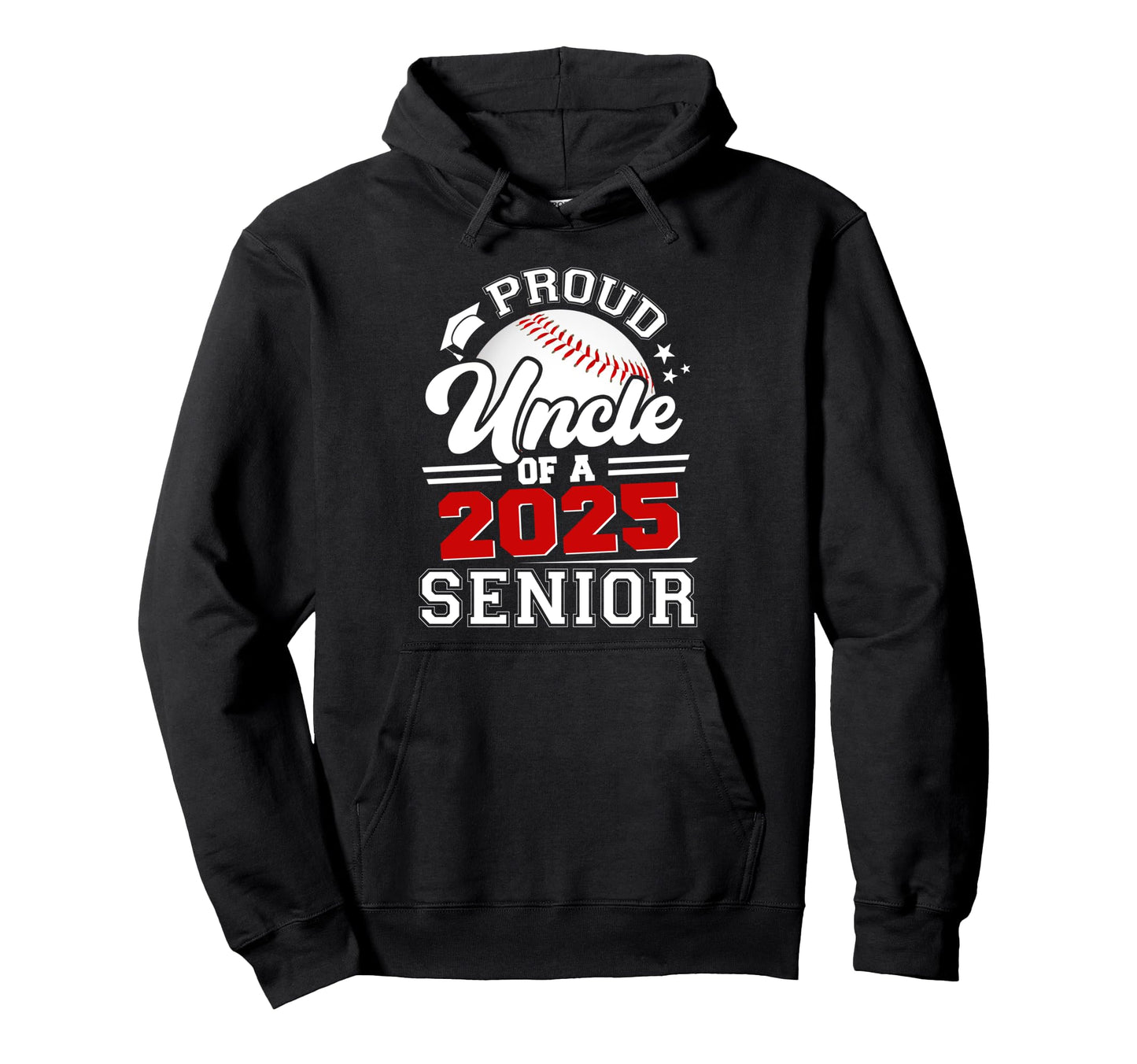 Proud Uncle 2025 Senior Baseball Grad 2025 Hoodie - Graphic Print Unisex - T-Shirt, Sweatshirt, Hoodie