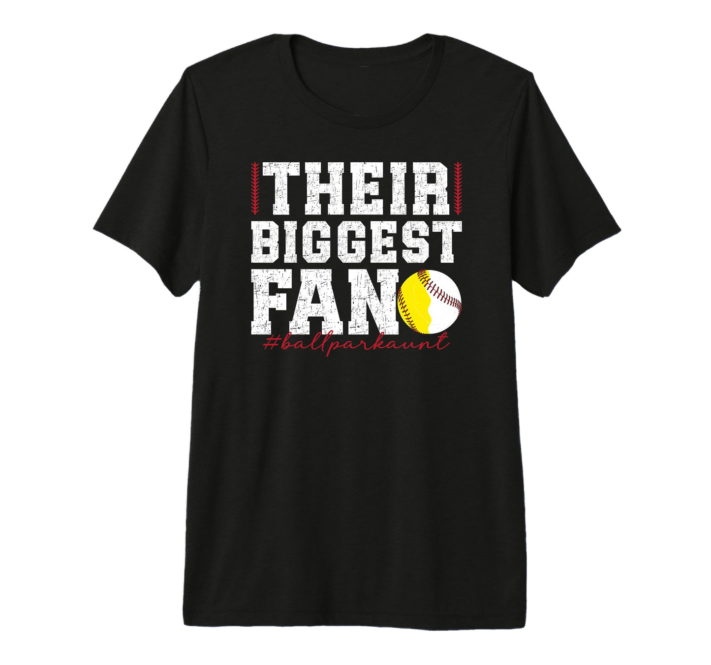 Their Biggest Fan Ballpark Aunt T-Shirt - Casual Everyday Wear Men Women - T-Shirt, Sweatshirt, Hoodie