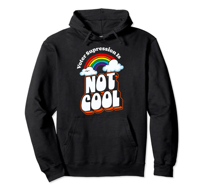 Voter Suppression Is Not Rainbow 80S 90S Hoodie - Aesthetic Graphic Unisex - T-Shirt, Sweatshirt, Hoodie