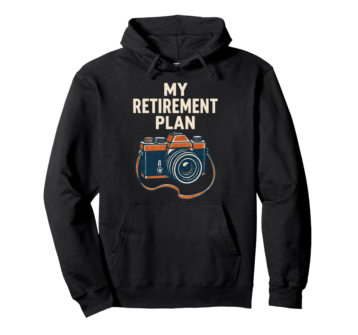 My Retirement Plan Camera Funny Hoodie - Aesthetic Graphic Men Women - T-Shirt, Sweatshirt, Hoodie