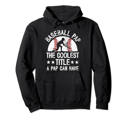 Baseball Pap Coolest Title Pap Baseball Hoodie - Unique Graphic for Adults - T-Shirt, Sweatshirt, Hoodie