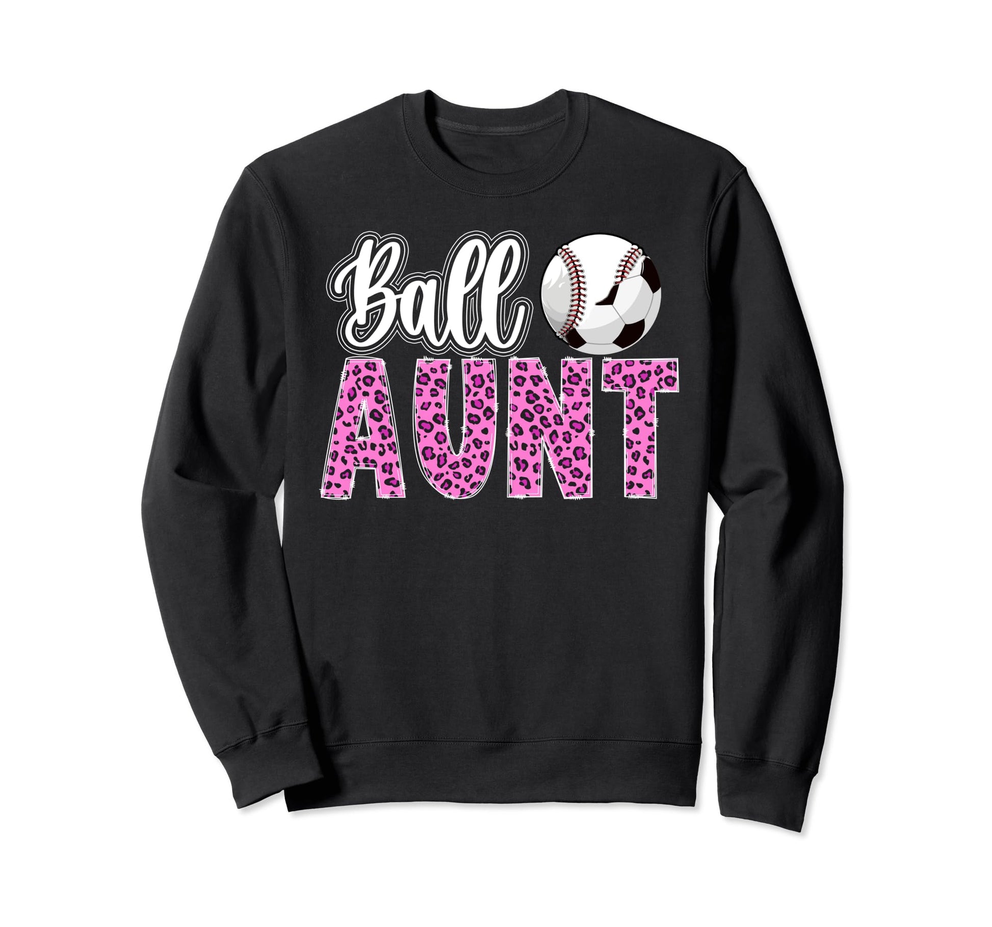 Ball Aunt Leopard Soccer Baseball Aunt Sweatshirt - Graphic Print Unisex - T-Shirt, Sweatshirt, Hoodie