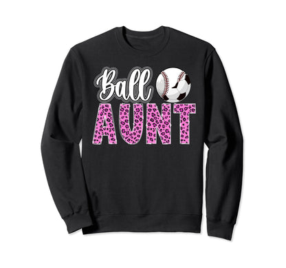 Ball Aunt Leopard Soccer Baseball Aunt Sweatshirt - Graphic Print Unisex - T-Shirt, Sweatshirt, Hoodie