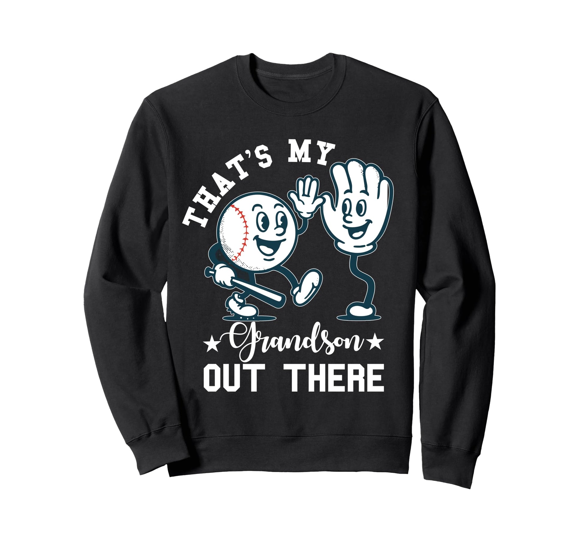 Thats My Grandson Out There Baseball Sweatshirt - Graphic Print Unisex - T-Shirt, Sweatshirt, Hoodie