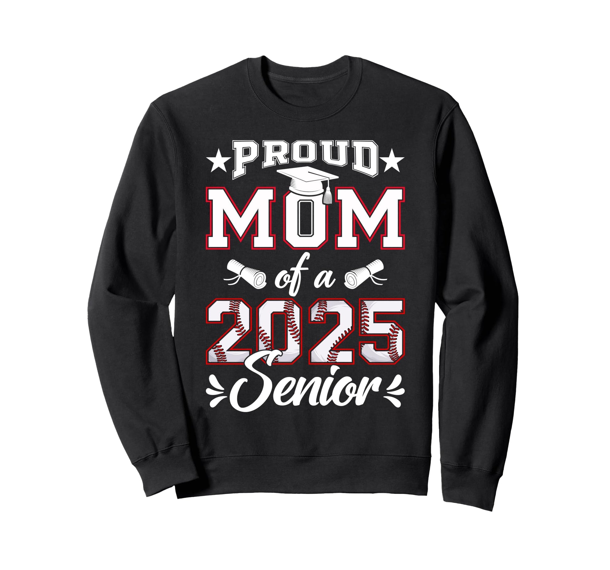 Proud Mom 2025 Senior Baseball Sweatshirt - Aesthetic Graphic Men Women - T-Shirt, Sweatshirt, Hoodie