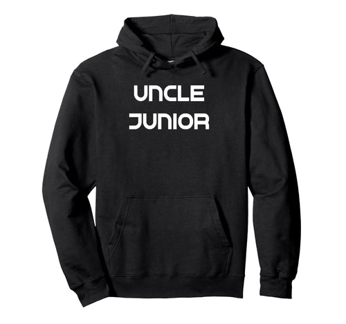 Uncle Junior Hoodie - Novelty Apparel Men Women - T-Shirt, Sweatshirt, Hoodie