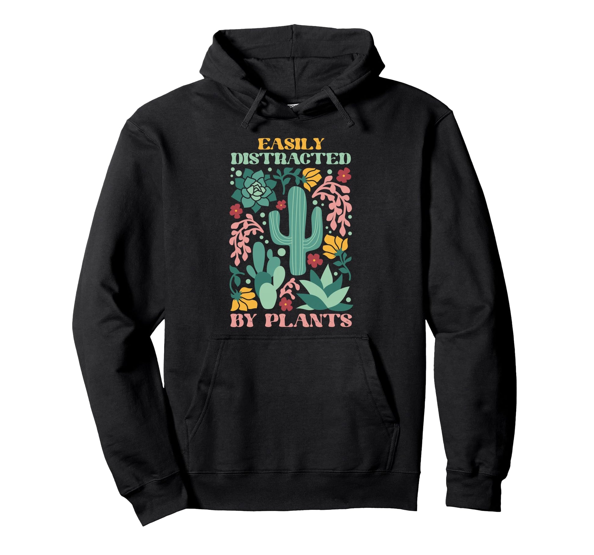 Easily Distracted Plants Boho Cactus Hoodie - Streetwear Style for Adults - T-Shirt, Sweatshirt, Hoodie