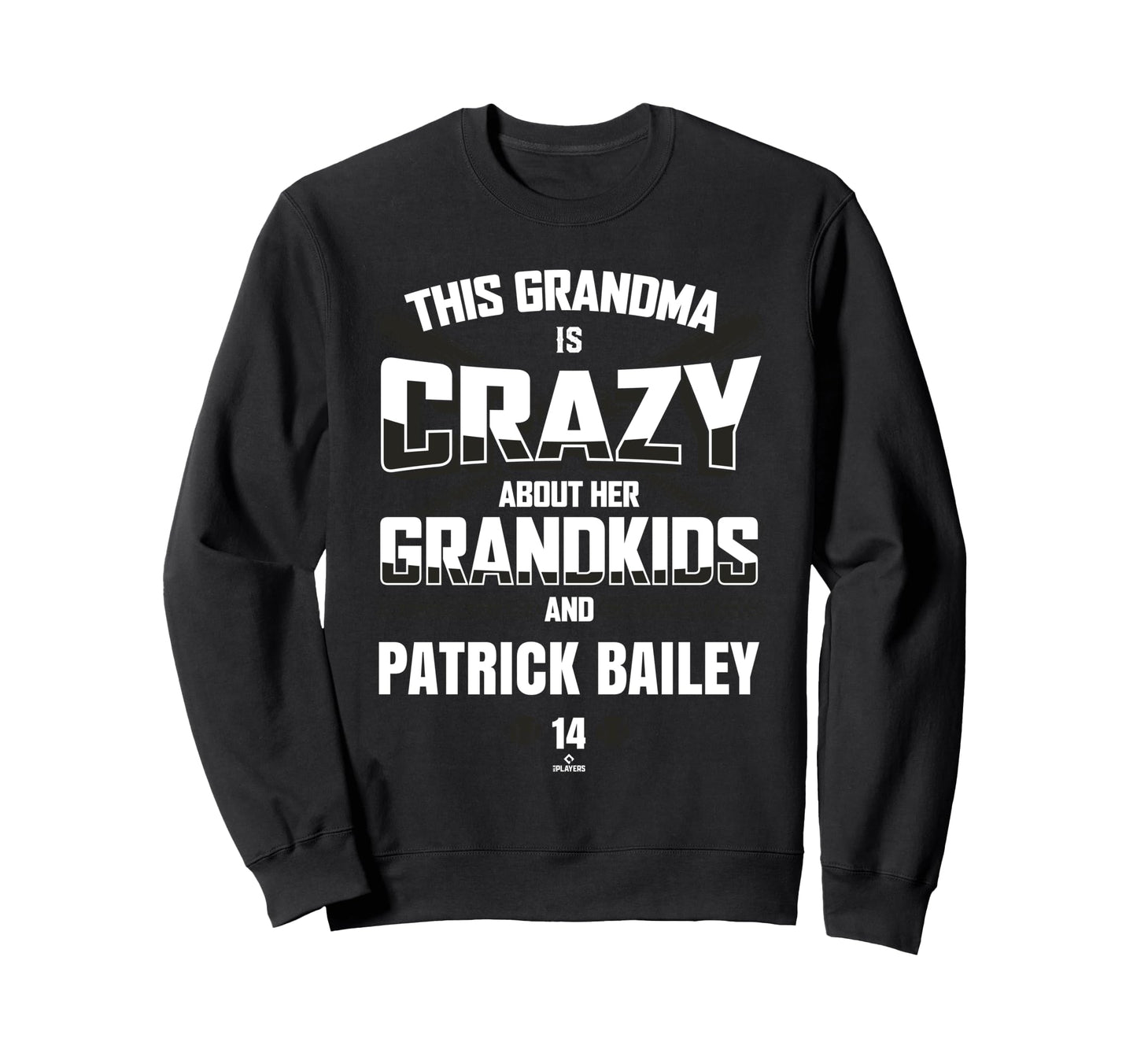 Grandma Crazy Patrick Bailey San Sweatshirt - Custom Art Print Unisex - T-Shirt, Sweatshirt, Hoodie