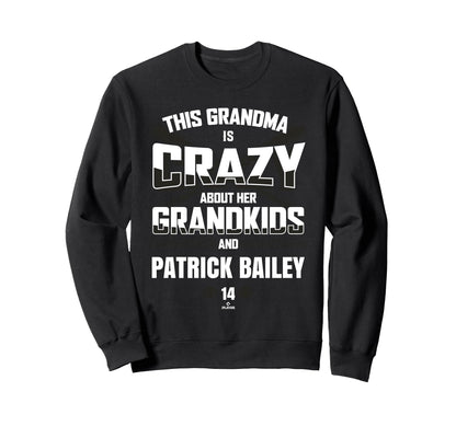 Grandma Crazy Patrick Bailey San Sweatshirt - Custom Art Print Unisex - T-Shirt, Sweatshirt, Hoodie