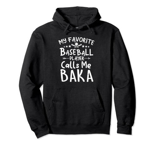My Favorite Baseball Player Calls Me Baka Hoodie - Graphic Print Unisex - T-Shirt, Sweatshirt, Hoodie