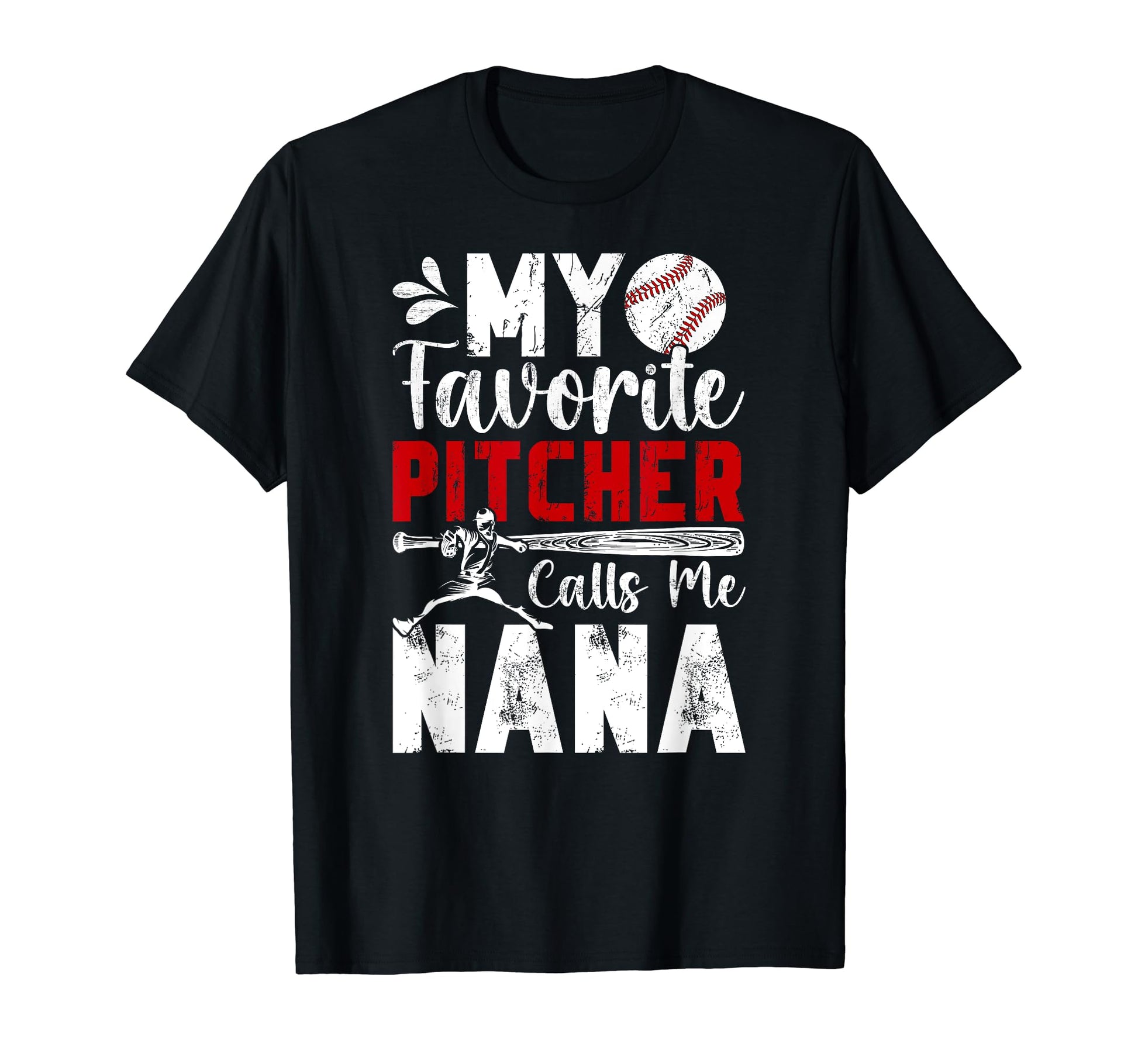 My Favorite Baseball Pitcher Nana T-Shirt - Graphic Print Men Women - T-Shirt, Sweatshirt, Hoodie