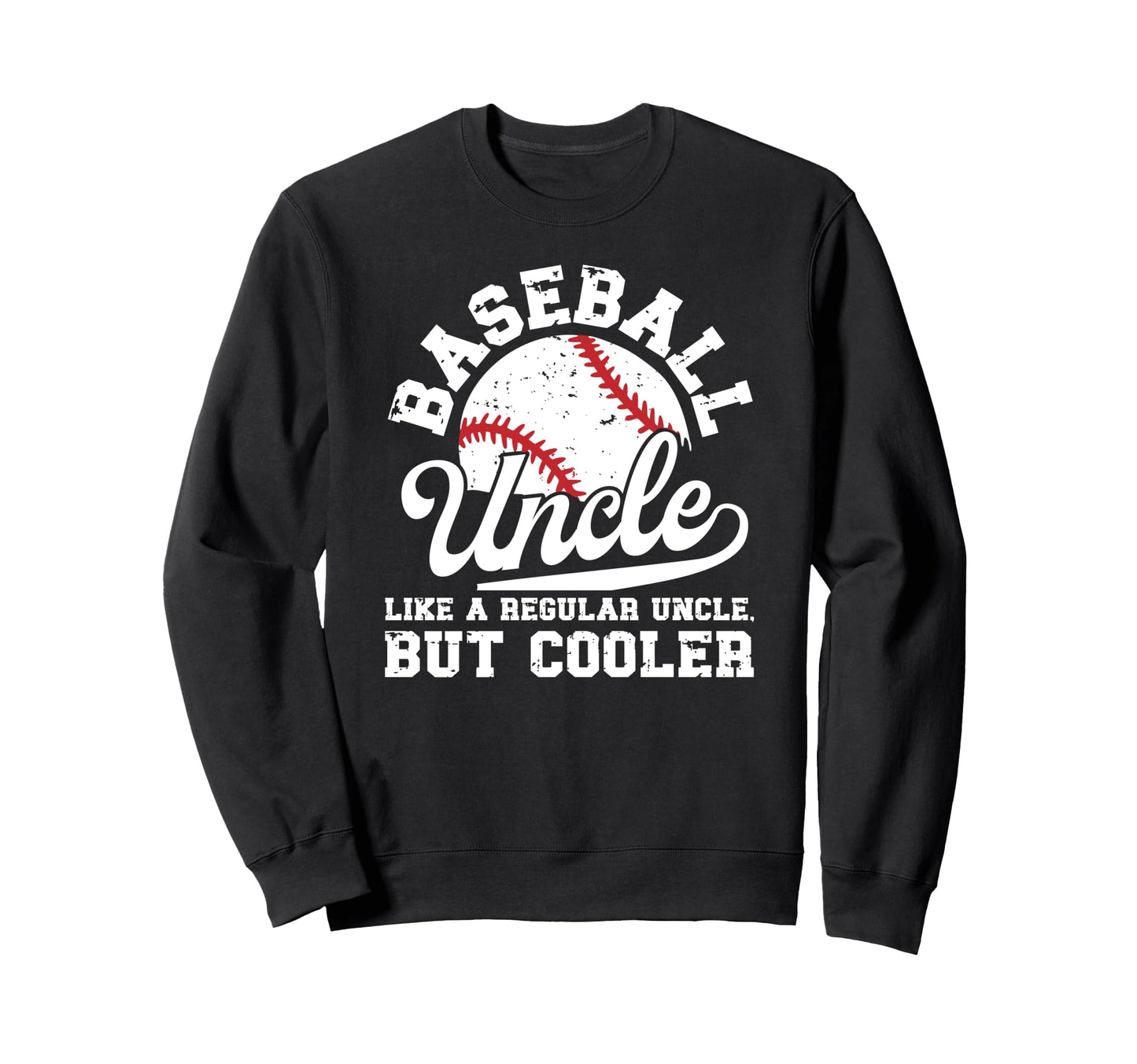 Baseball Uncle Baseball Player Uncle Sweatshirt - Graphic Print for Adults - T-Shirt, Sweatshirt, Hoodie