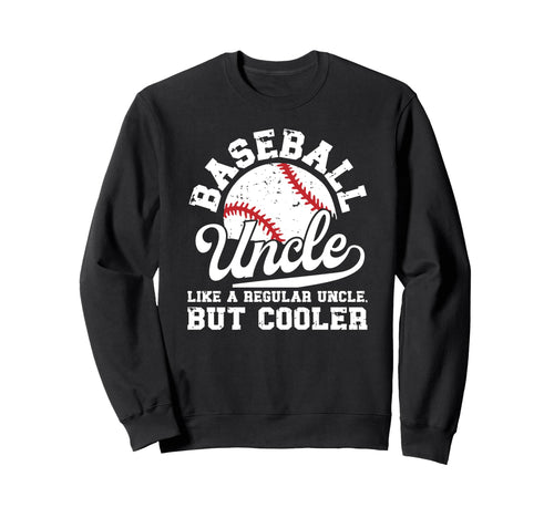 Baseball Uncle Baseball Player Uncle Sweatshirt - Graphic Print for Adults - T-Shirt, Sweatshirt, Hoodie
