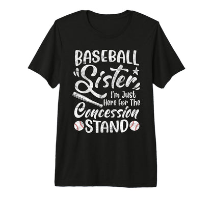 Baseball Sister Im Just Here T-Shirt - Aesthetic Graphic Men Women - T-Shirt, Sweatshirt, Hoodie