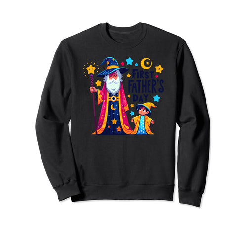 First Fathers Day Wizard Dad And Sweatshirt - Novelty Apparel Men Women - T-Shirt, Sweatshirt, Hoodie