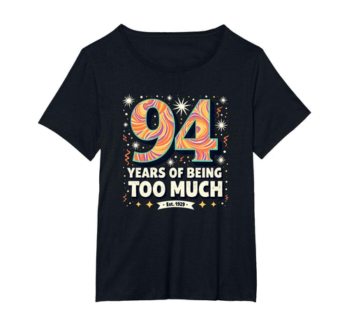 94 Years Too Much Birthday Gift T-Shirt - Aesthetic Graphic Men Women - T-Shirt, Sweatshirt, Hoodie