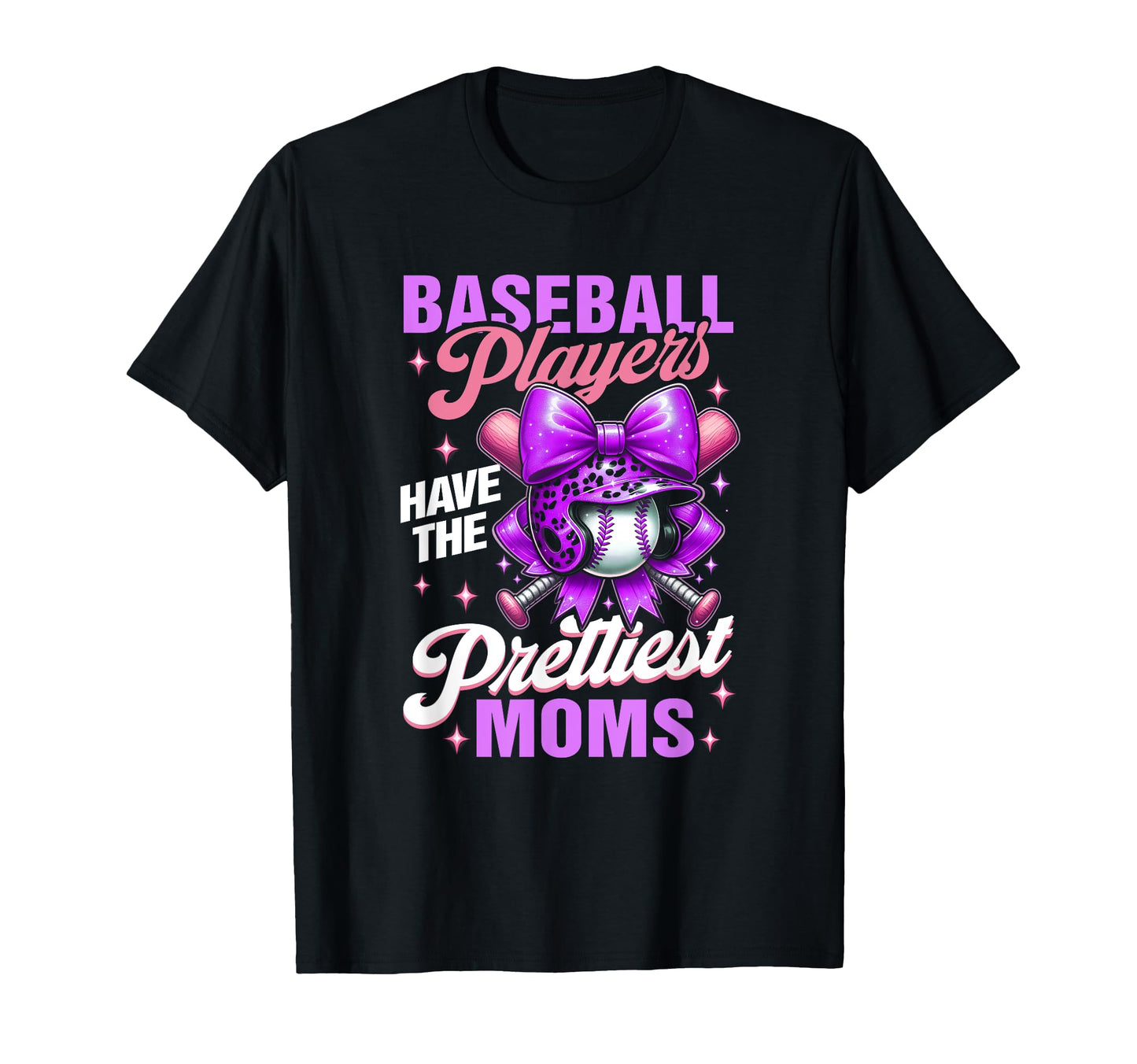 Baseball Players Have Prettiest Moms T-Shirt - Trendy Graphic Men Women - T-Shirt, Sweatshirt, Hoodie
