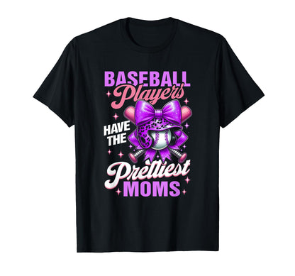 Baseball Players Have Prettiest Moms T-Shirt - Trendy Graphic Men Women - T-Shirt, Sweatshirt, Hoodie