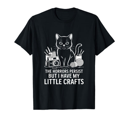 Funny Horrors Persist But I Have My T-Shirt - Novelty Apparel Men Women - T-Shirt, Sweatshirt, Hoodie