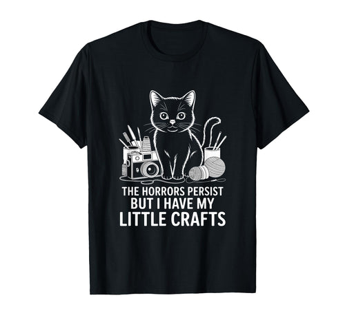 Funny Horrors Persist But I Have My T-Shirt - Novelty Apparel Men Women - T-Shirt, Sweatshirt, Hoodie