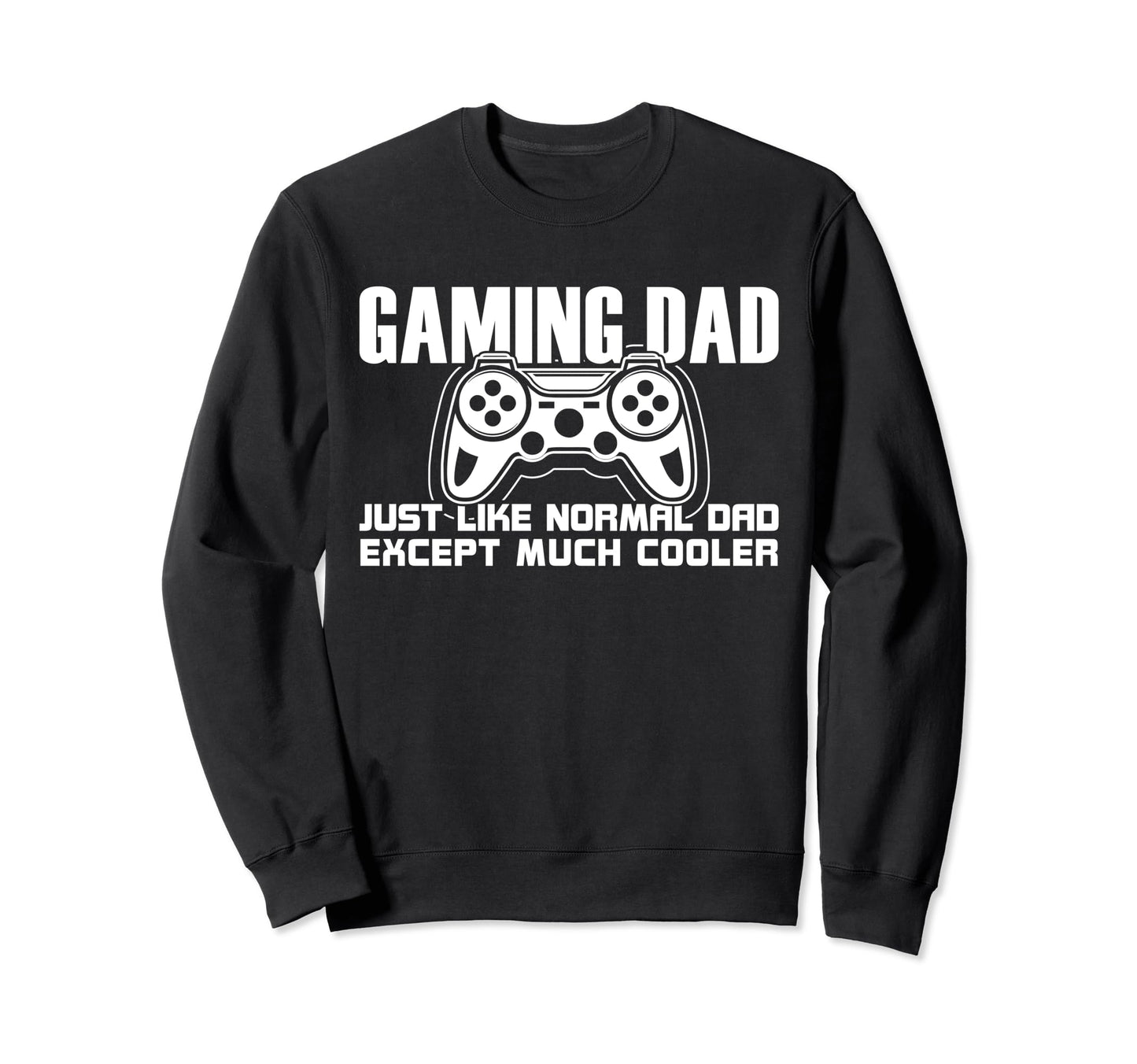 Video Game Player Husband Father Sweatshirt - Streetwear Style for Adults - T-Shirt, Sweatshirt, Hoodie