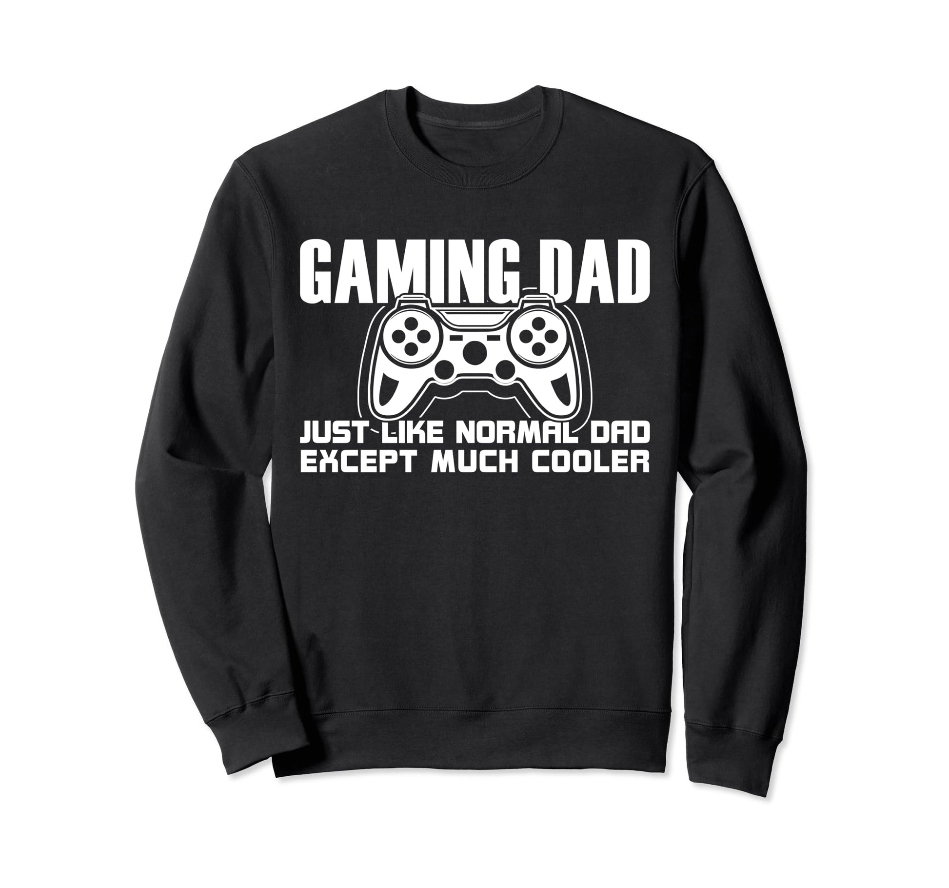 Video Game Player Husband Father Sweatshirt - Streetwear Style for Adults - T-Shirt, Sweatshirt, Hoodie