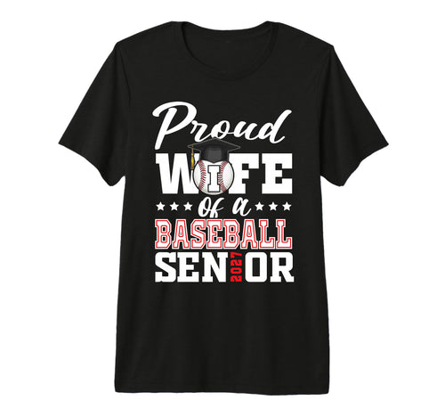 Proud Wife Baseball Senior 2027 T-Shirt - Casual Everyday Wear Men Women - T-Shirt, Sweatshirt, Hoodie